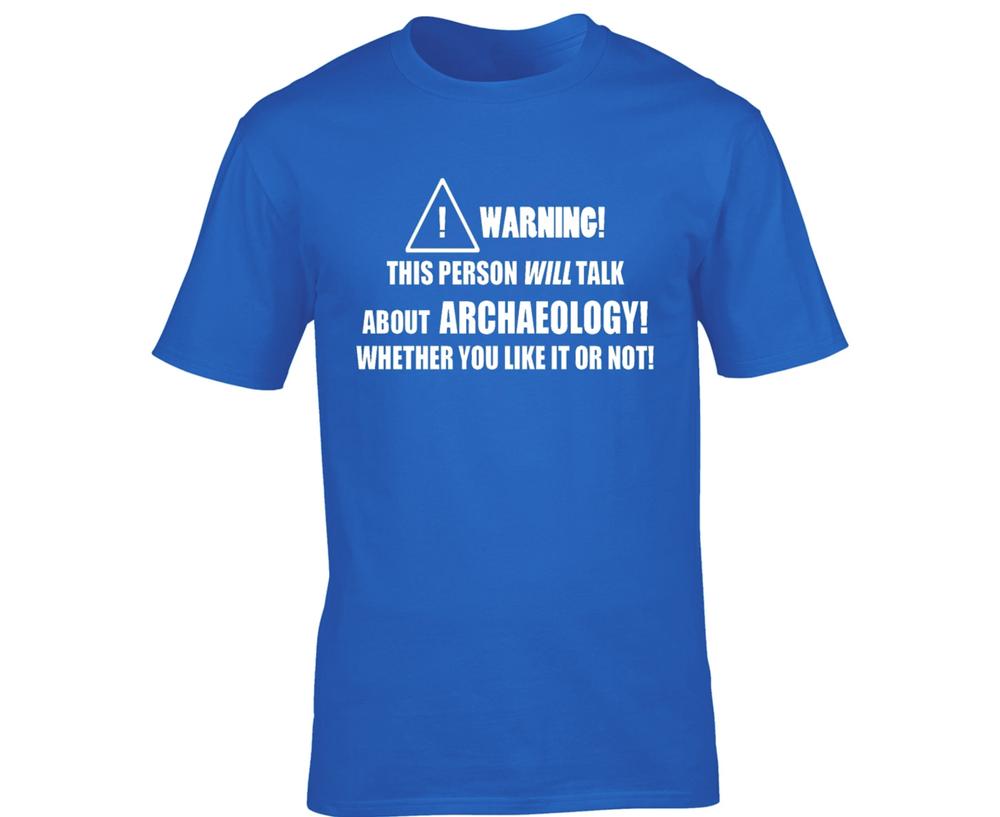 Warning Mens TShirt Archaeology Funny Hobby Archaeologist History Artifacts