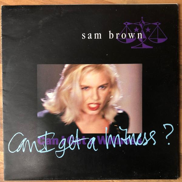 

7inch Record SAM BROWN - Can I Get A Witness AM509 A&M Records 1989 UK Rock Used