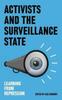 Kniha Activists and the Surveillance State : Learning from Repression