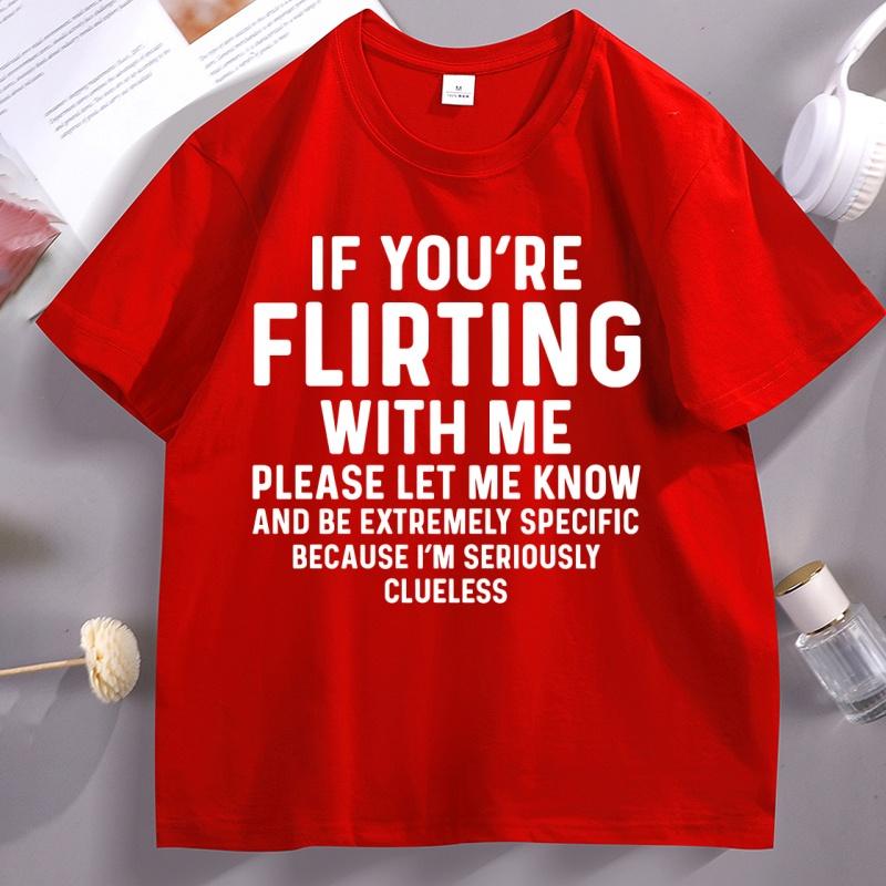 If Your Flirting with Me T Shirt Funny Let Me Know Cause Tshirt Unisex Women Casual Short Sleeve Tshirt Comfortable Unisex S