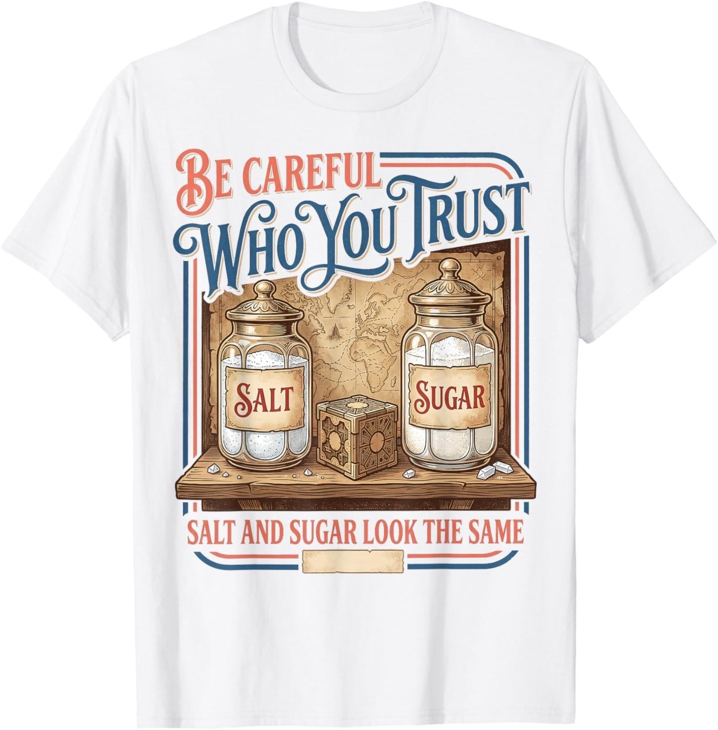 Vintage Be Careful Who You Trust Salt Sugar Adults T-Shirt S разноцветный