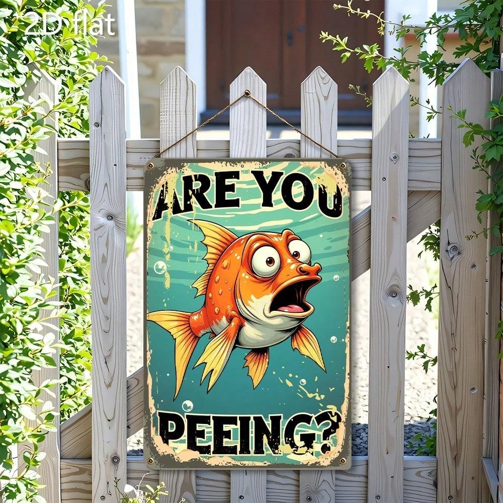 Metal Wall Art Funny Fishing Poster Are You Peeing Flat Bathroom Sign