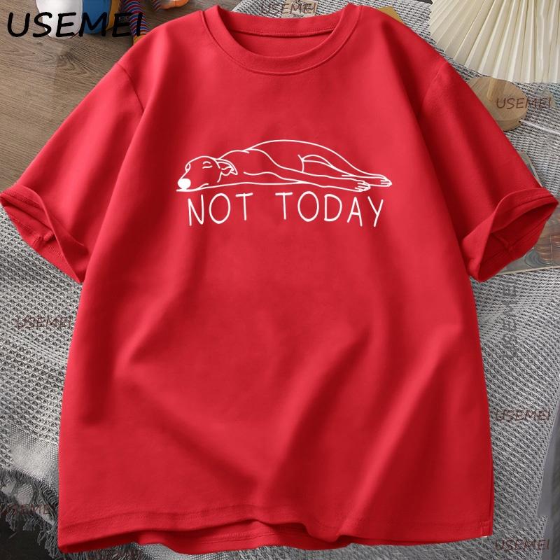 Greyhound Not Today T Shirt Men Women Funny Sighthound Graphic T Shirts Casual Short-sleeve Man Clothes Streetwear
