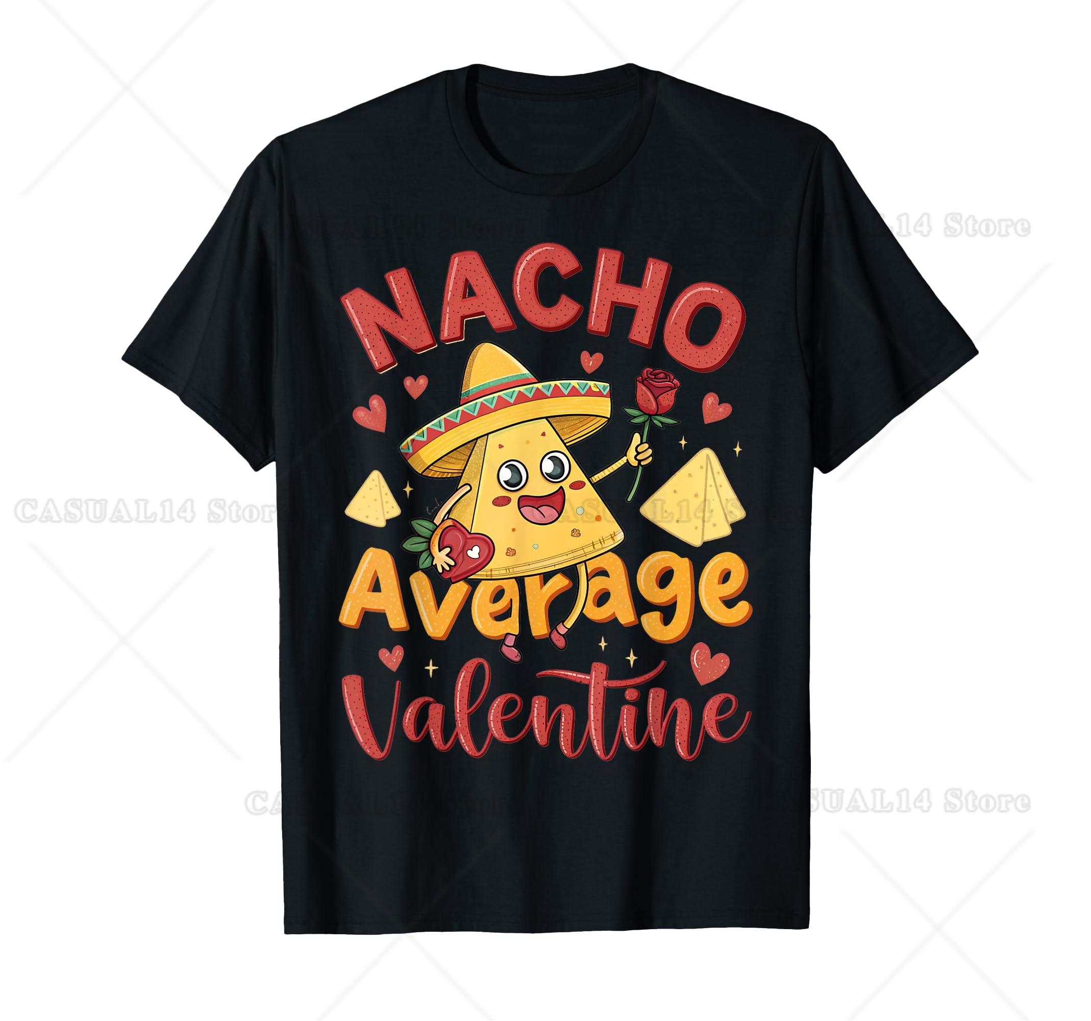 Nacho Average Valentine Mexican Couple Cute Valentine s Day T-Shirt 4XL