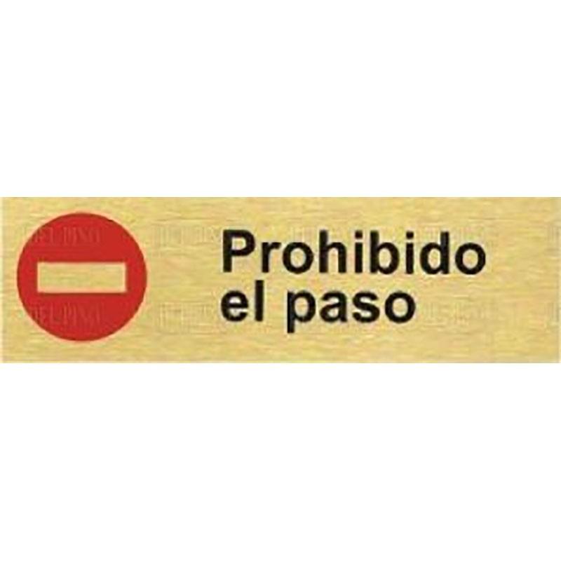 DUVER - PLACA ALUMINIO ORO 150x45''PROHIB.EL PASO
