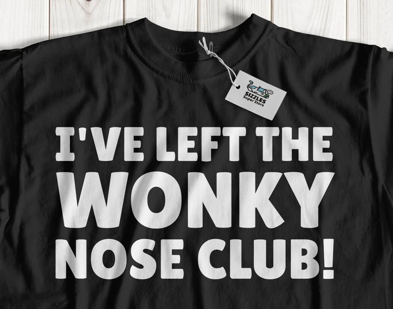 

I ve Left The Wonky Nose Club! Funny Rhinoplasty T-Shirt Nose Job Gifts S
