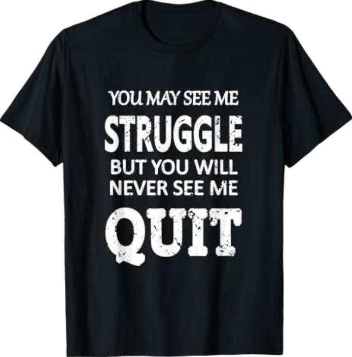 Inspirational Workout Motivation Inspiring Saying T-Shirt