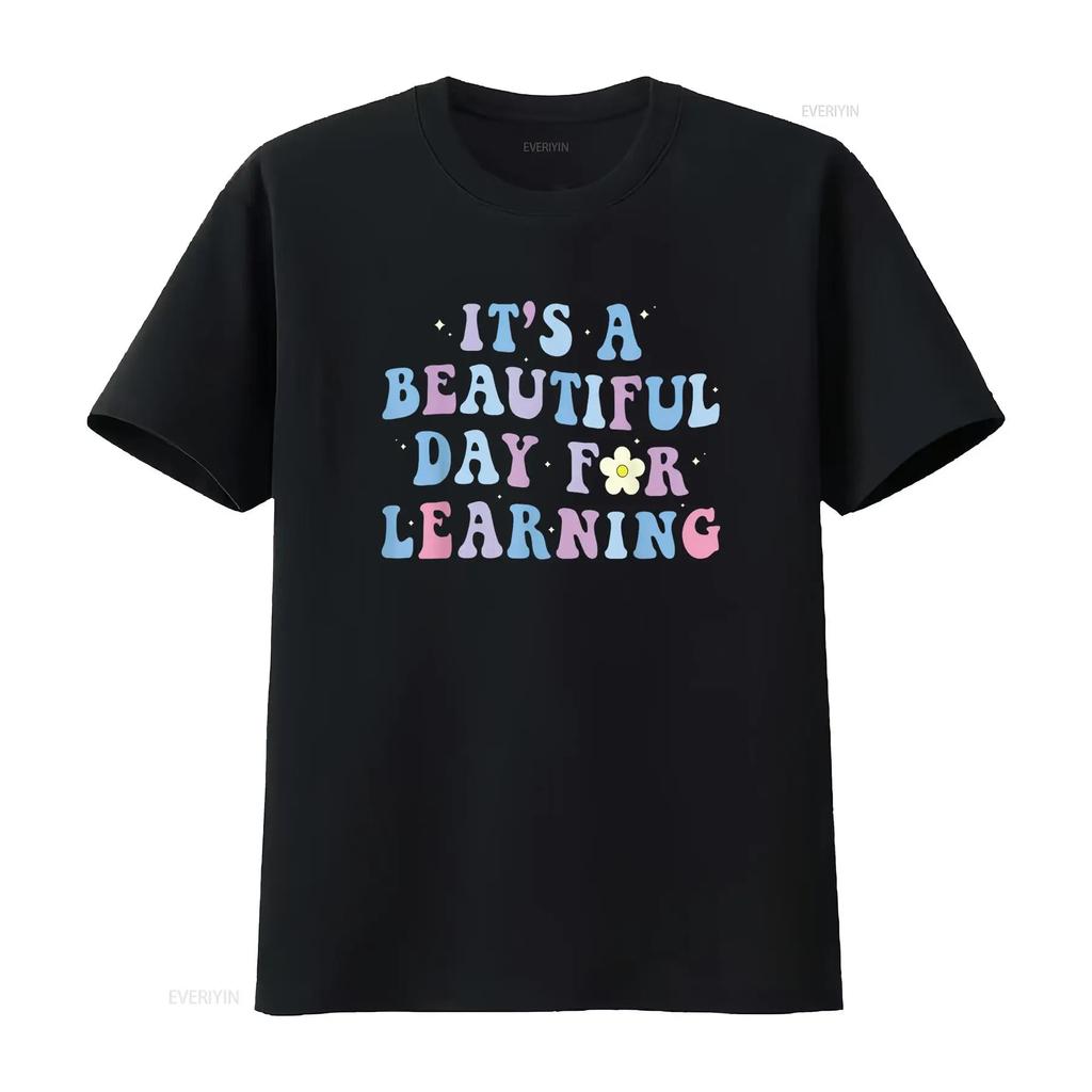 It's A Beautiful Day For Learning T-Shirt