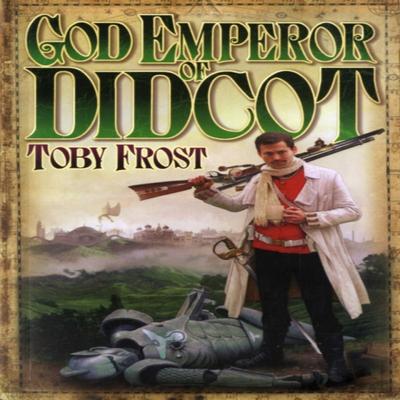 God Emperor Of Didcot by Toby Frost Paperback Book 9781905802241