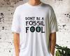 FOSSIL FOOL Shirt, 100% Organic Bamboo Fibres, Handmade, Sustainable, Don't Be a Fossil Fool T-shirt