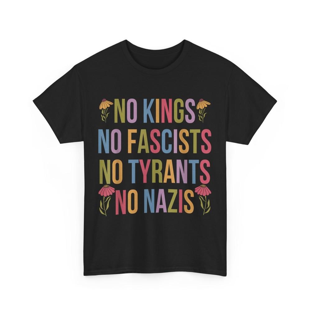 

No Kings No Fascists No Tyrants Political Shirt 2XL