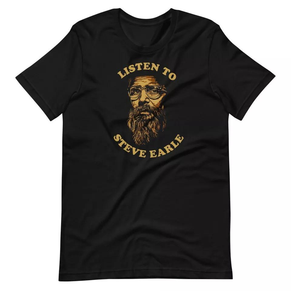 LISTEN TO STEVE EARLE Fan Art Graphic Tee Short-Sleeve Unisex T-Shirt Unisex T-Shirt