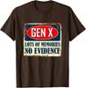 Sarcastic Gen X Lots of Memories No Evidence Funny Saying T-Shirt