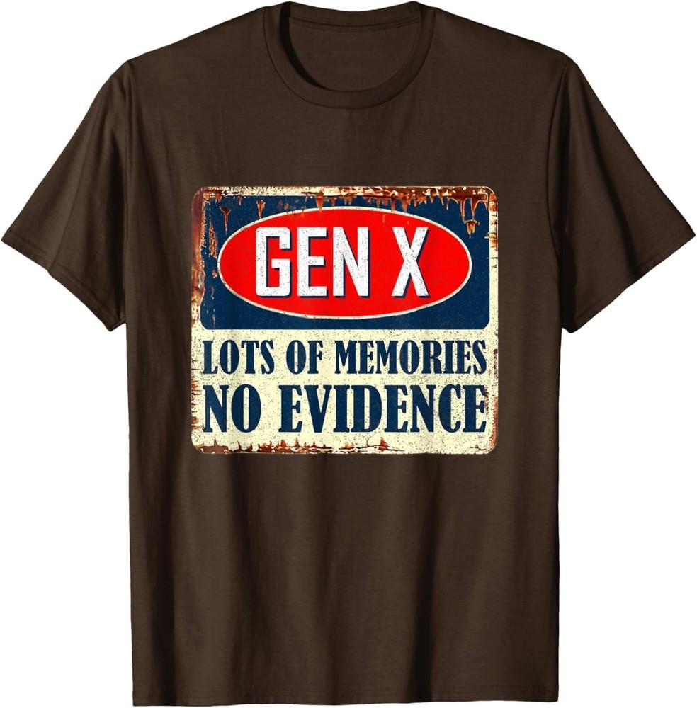 Sarcastic Gen X Lots of Memories No Evidence Funny Saying T-Shirt L
