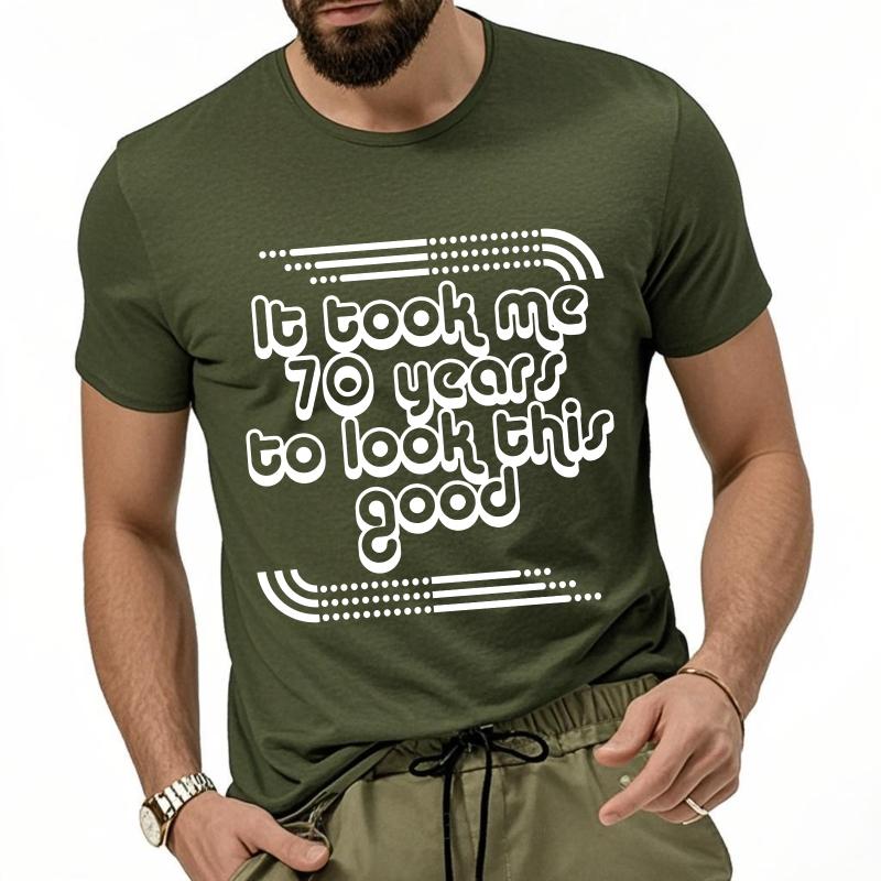 Unisex Cotton Tshirt Cotton Summer Women T Shirt It Took Me 70 Years To Look This Good Short Sleeve Soft Round Neck Tshirt
