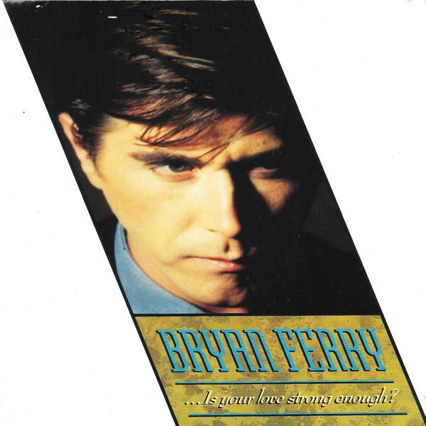

7inch Record BRYAN FERRY - ...Is Your Love Strong Enough FERRY4 EG 1986 UK Rock Used