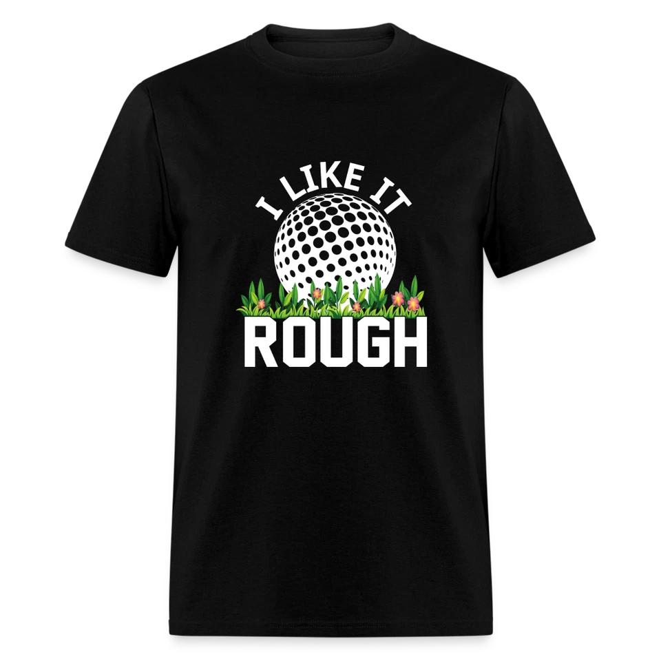 I Like It Rough Golf T-Shirt (Golf Humor Tee) 2XL