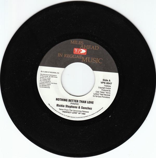 

7inch Record RICHIE STEPHENS & SANCHEZ / RICHIE - Nothing Better Than Love / Nobody K VPS8547 VP Records 1999 US Reggae, Ska & Dub Used