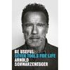 Be Useful Seven Tools for Life by Arnold Schwarzenegger Paperback UKN448