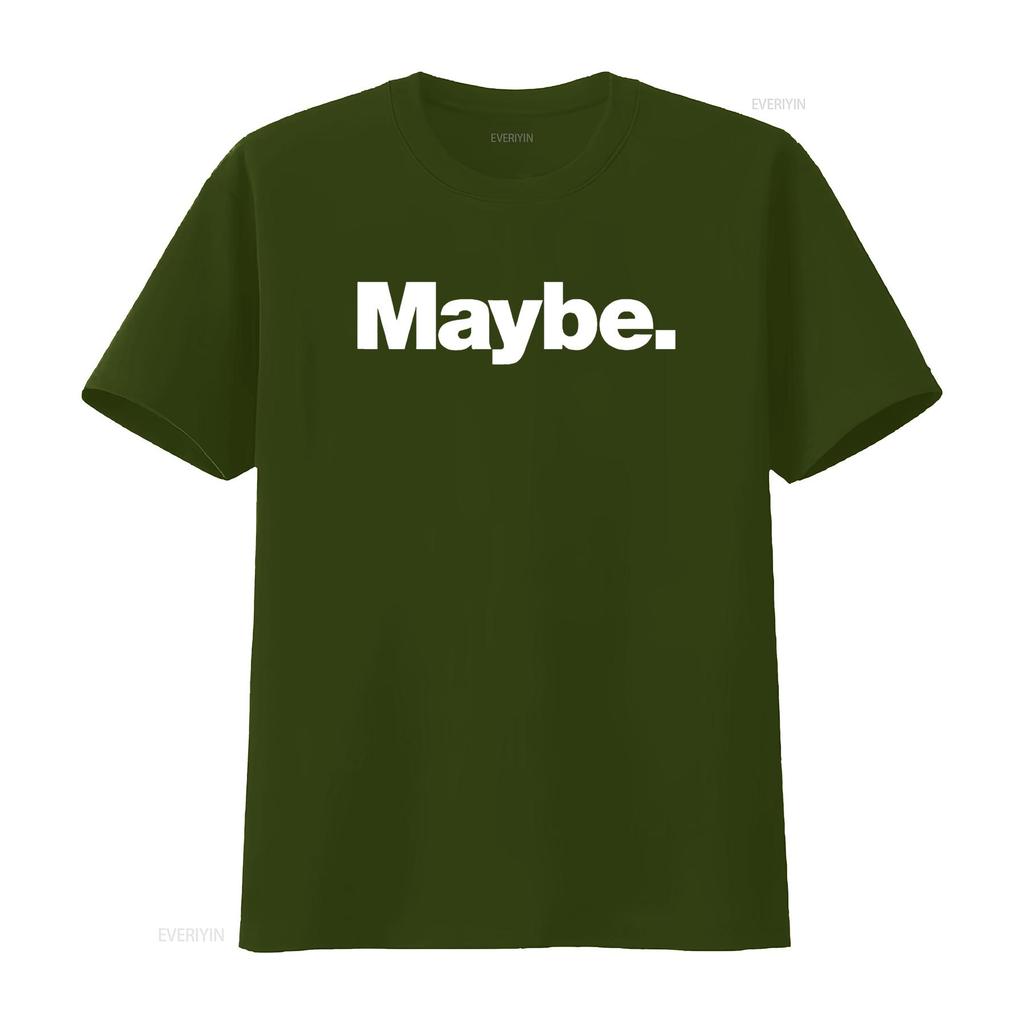 The word Maybe A design that says T Shirt vintage Washed designer clothes Stretched Casual Versatile Slightly fashion Unisex
