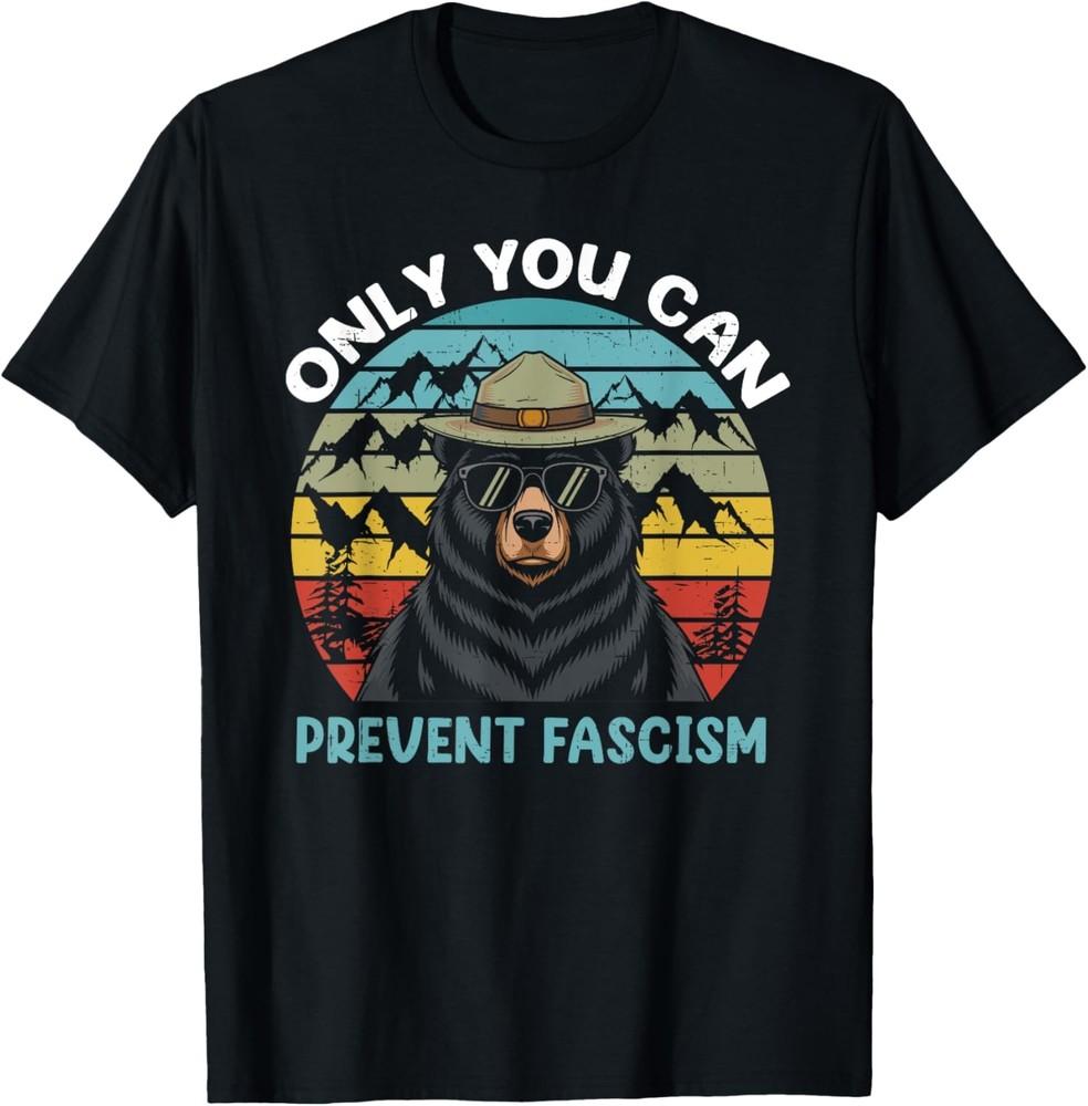 Vintage Resist Smokey The Bear Only You Can Prevent Fascism T-Shirt Unisex T-Shirt XXXL