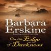On the Edge of Darkness by Barbara Erskine Paperback Book 9780007288656