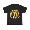 Life Happens Pizza Helps T Shirt Funny Heavy Cotton