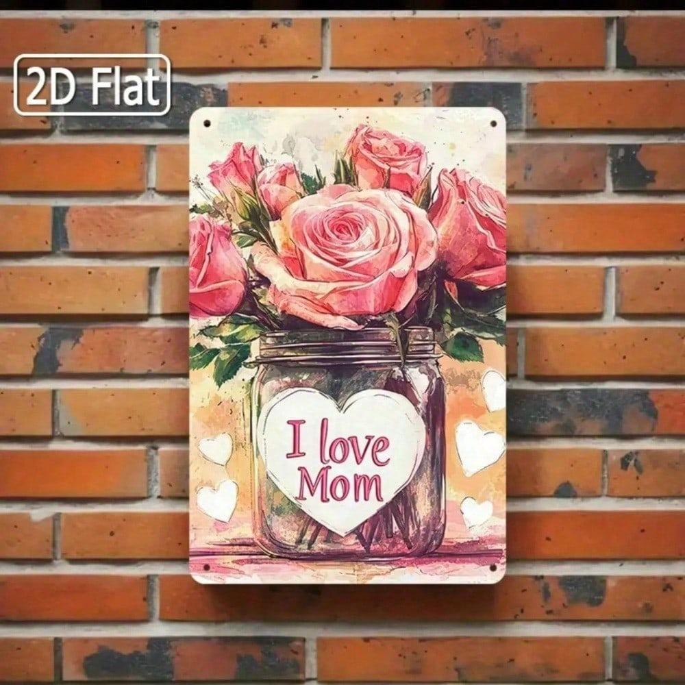 I Love Mom Pink Roses Jar Tin Sign Rustic Wall Art Bedroom Decor 8x12 Inch
