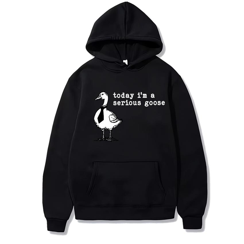 Funny Today I'm A Serious Goose Funny Silly Meme Graphic Hoodies Unisex harajuku fashion Sweatshirt Men women Fleece pullovers