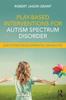Bok Play-Based Interventions for Autism Spectrum Disorder and Other Developmental Disabilities