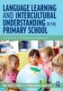 The Language Learning and Intercultural Understanding In the Primary School : A Practical and Integrated Approach Book