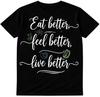 T-shirt Citation Motivationnelle Santé Mangez Mieux Sentez-vous Mieux Vivez Mieux T-shirt