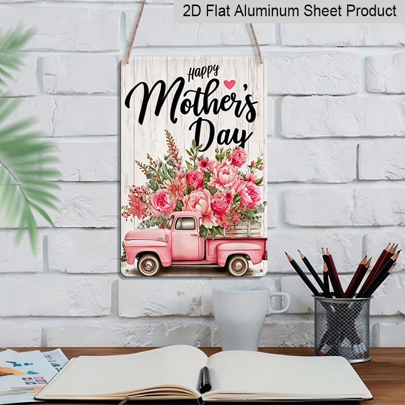 2D Flat, 1pc Pink Truck Floral Mother's Day Metal Wall Art Sign "Happy Mother's Day" - 8*12 Inch Aluminium Rustic Home Decor, Farmhouse Wall Art