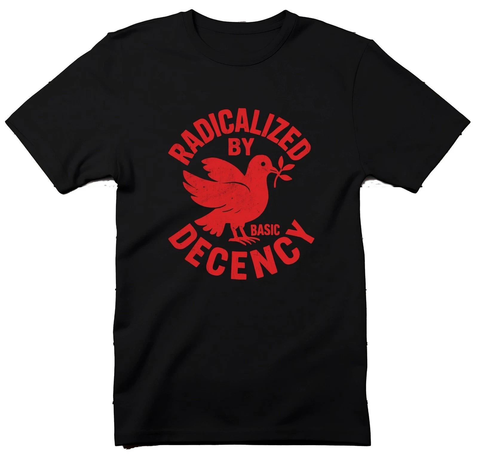 Radicalized By Basic Decency T-Shirt, Peace Dove, Political Tee, Equality Shirt, 3XL
