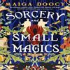 Sorcery and Small Magics by Maiga Doocy Paperback Book 9780356524009