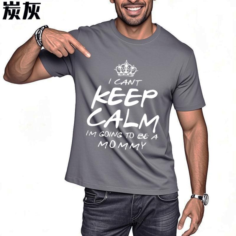 Street Wear Unisex Crew Neck tshirt Big size I Cant Keep Calm Im Going To Be A Mommy Hiphop Teenagers Teeshirt Mens Tshirt