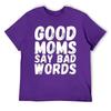 Fresh Mother's Day Good Moms Say Bad Words Heavy Blend T-shirt  Sport Tees Casual Graphic Humor Graphic Aactivity Competi