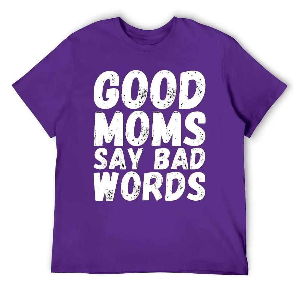 Fresh Mother's Day Good Moms Say Bad Words Heavy Blend T-shirt  Sport Tees Casual Graphic Humor Graphic Aactivity Competi