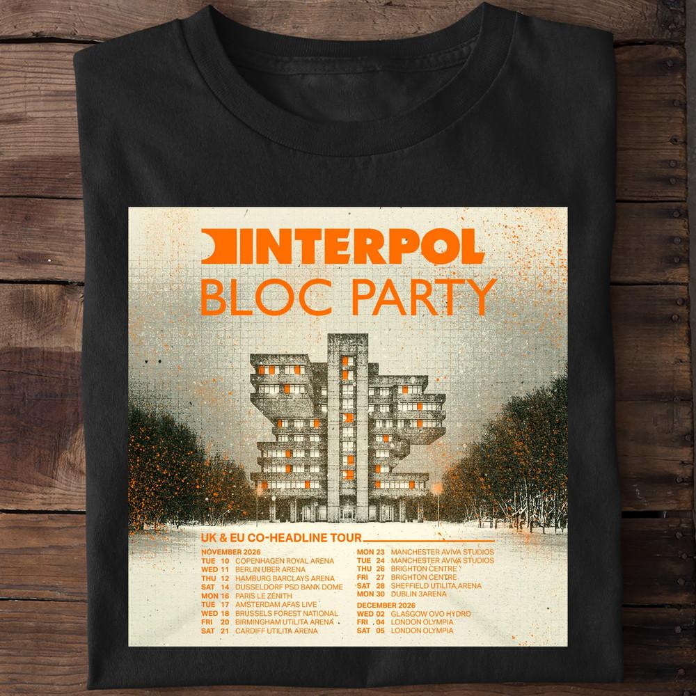 

New Interpol and Bloc Party European Tour 2026 Gift For Fan Tshirt QT1419 Unisex T-Shirt XXXL
