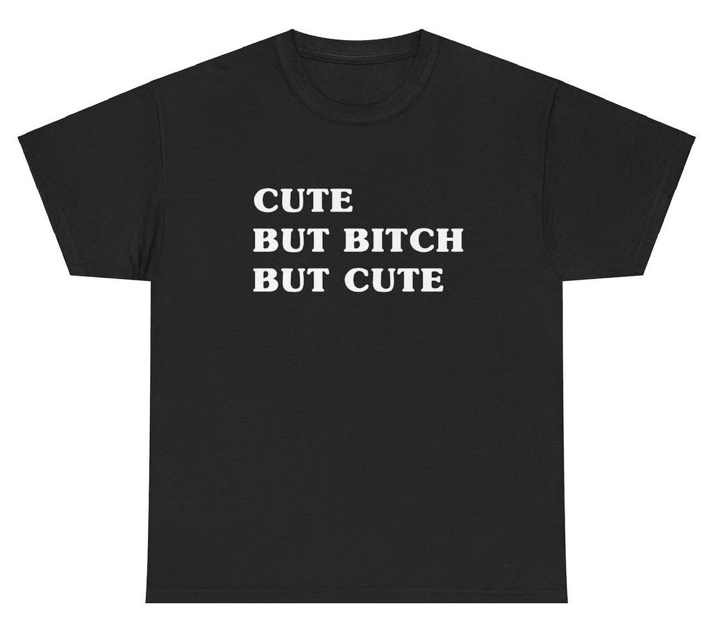 Cute But Bitch But Cute T Shirt Funny Y2K Coquette Gen Z Inappropriate Gift Tee