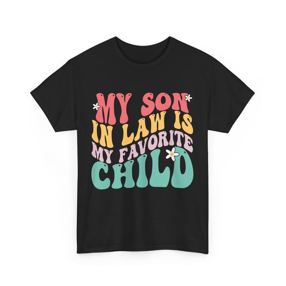 Son in Law Groovy Shirt, My Son In Law Is My Favorite Child Mother in Law Shirt  Unisex T-Shirt XXL