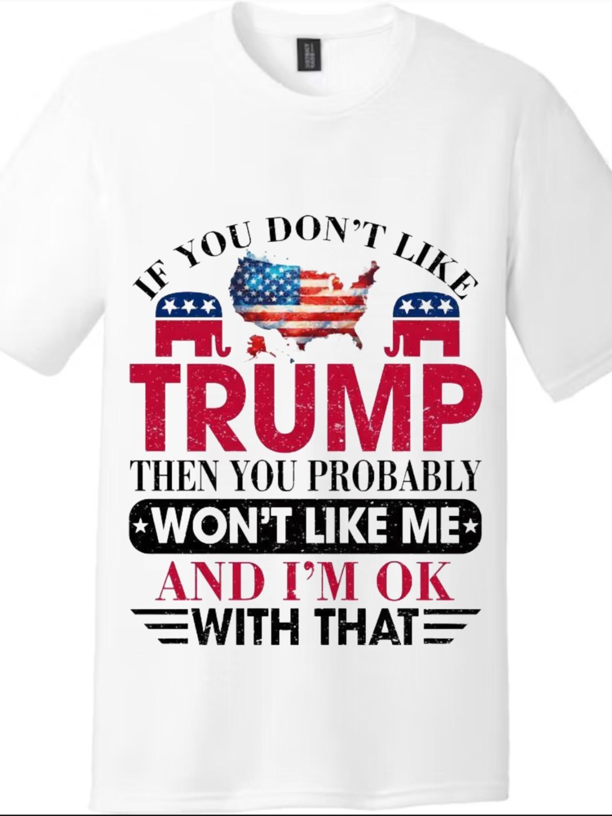 If You Don’t Like Trump T-Shirt Mens Womens Tees Top USA Flag Republican MAGA Conservative Tee 3XL