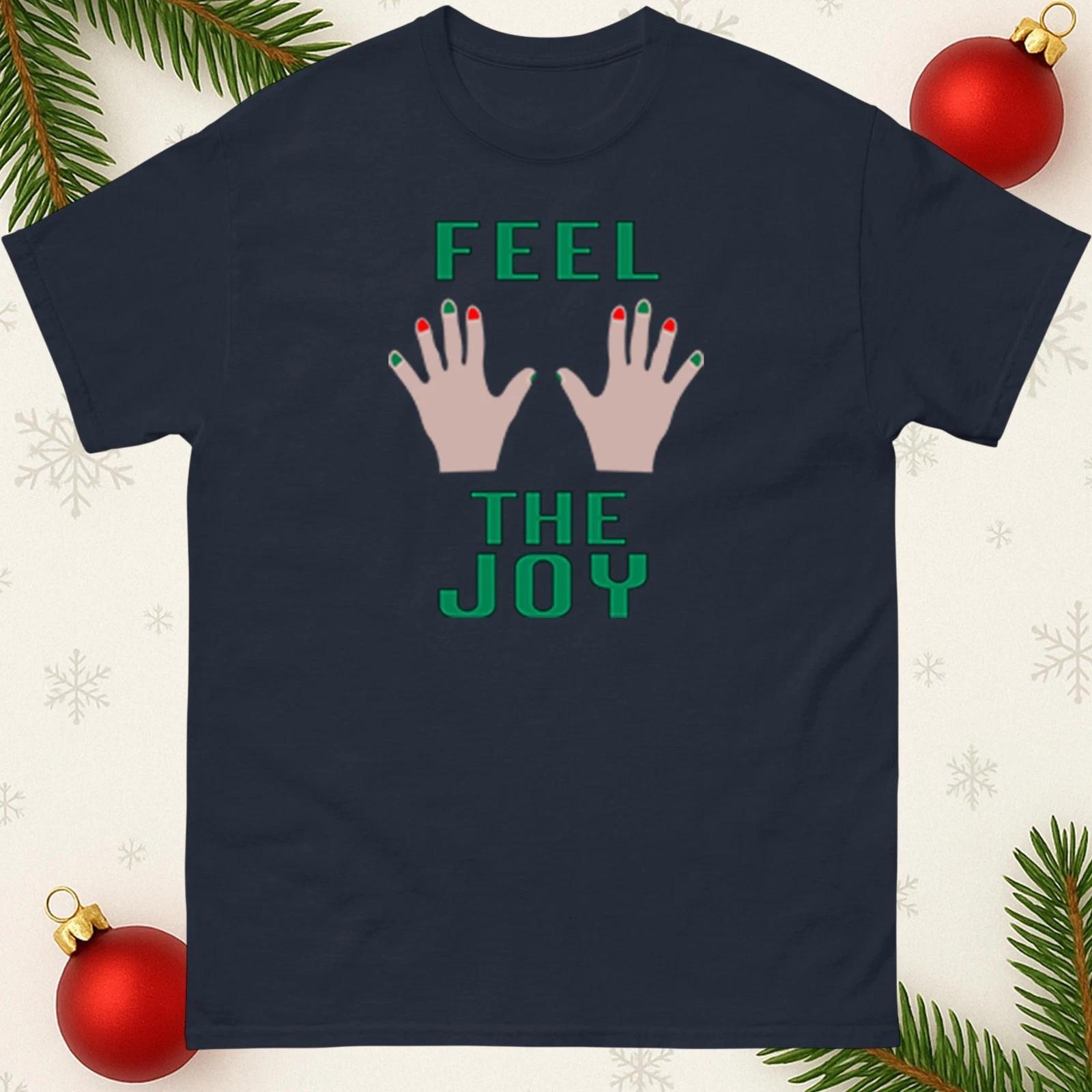 Feel the Joy Christmas T Shirt, Xmas Festive Unisex Funny Rude T Shirt M