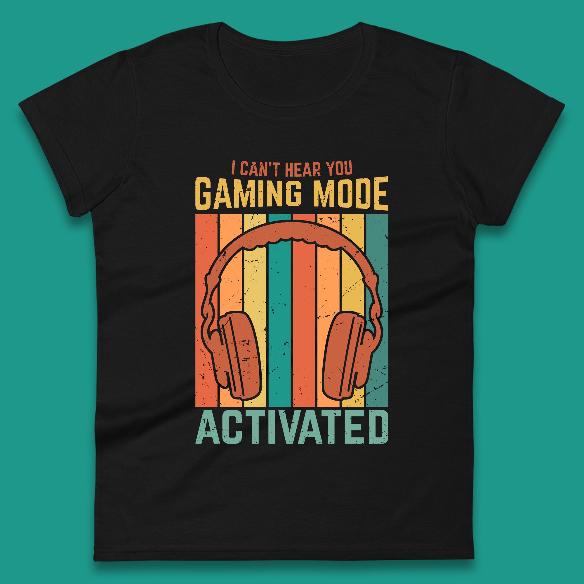 I Can t Hear You Gaming Mode Activated Funny Gaming Video Game Gamer Game Headset Womens Tee T Shirt Mens Tops Unisex Top 3XL
