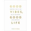 Good Vibes Good Life How Self Love Is the Key Paperback IND 58