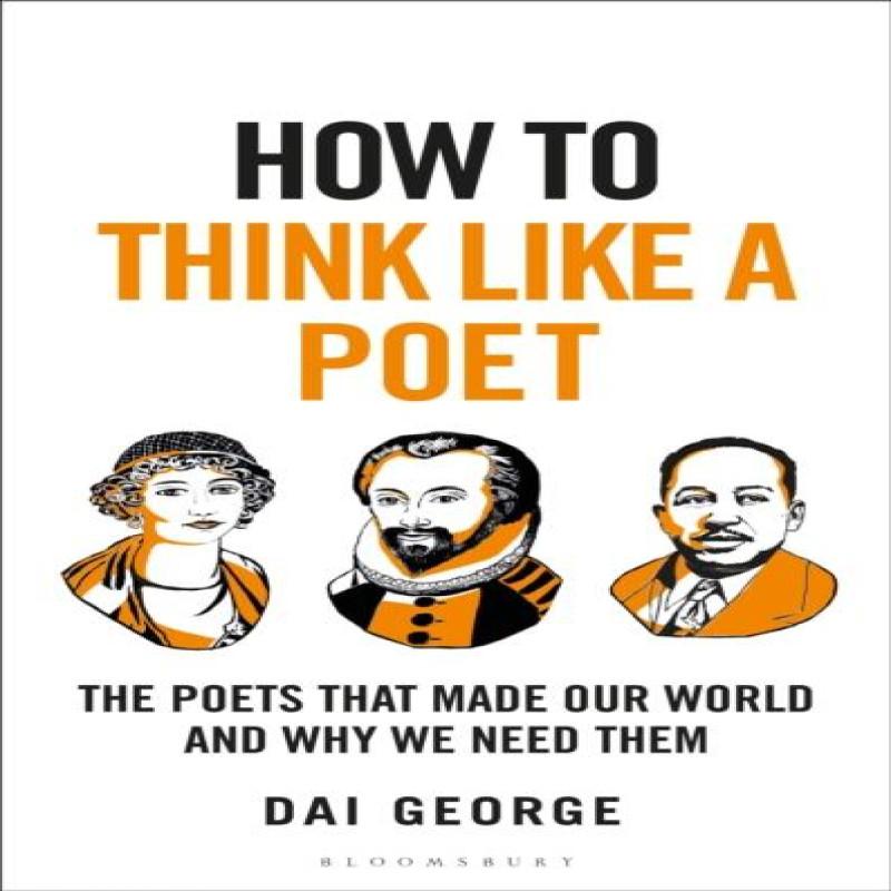 How to Think Like a Poet by Dai George Hardback Book 9781399408301