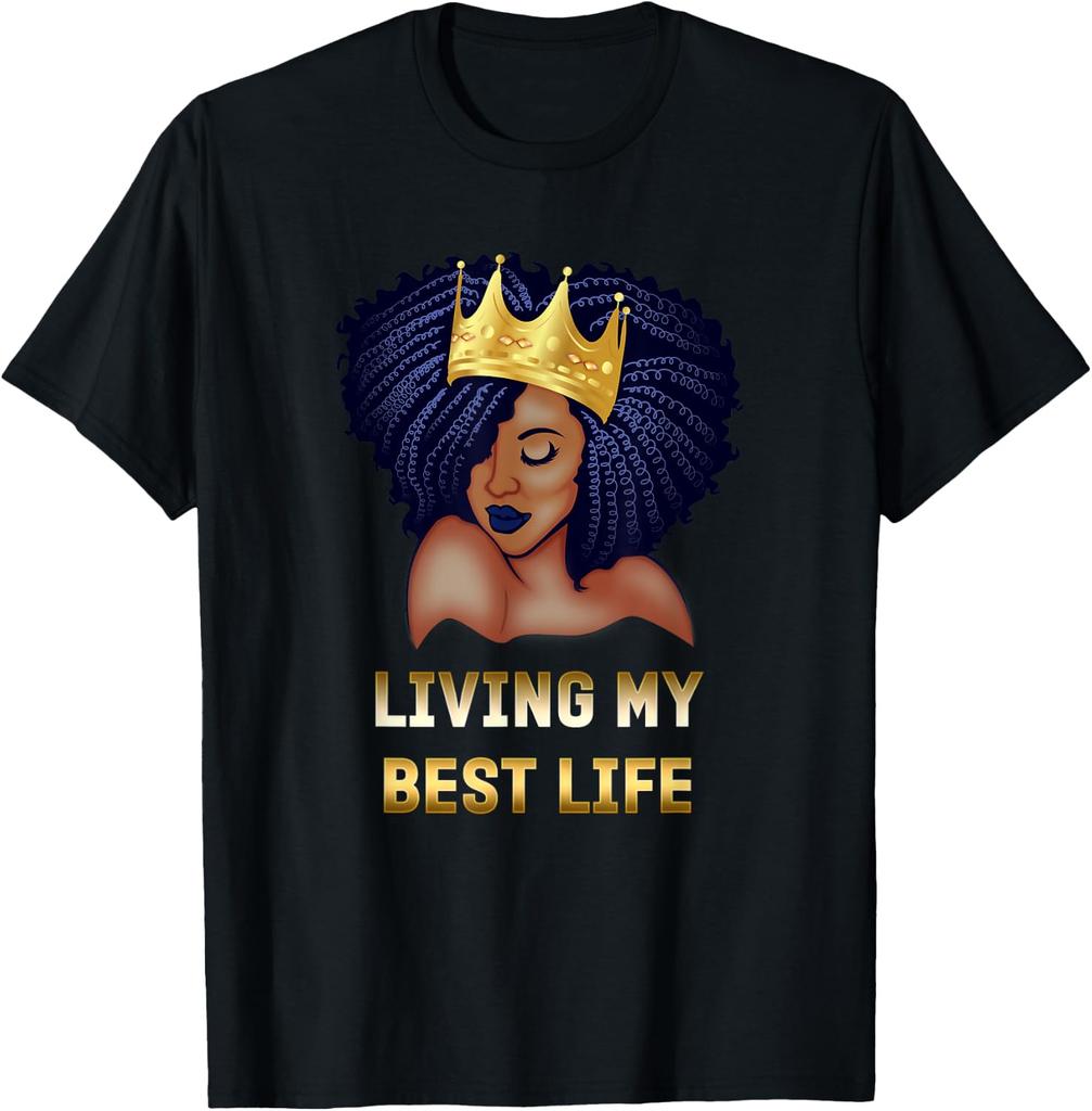 Living My Best Life For Women Black Queen T-Shirt