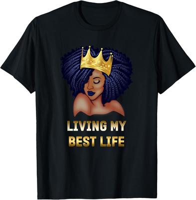 Living My Best Life For Women Black Queen T-Shirt
