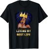 Living My Best Life For Women Black Queen T-Shirt