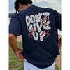 Don't Give Up Men Cotton T-shirt Luxury Brand Fashion Big Size Top Casual Short Sleeve Streetwear Classic New Arrival Tee S-4XL